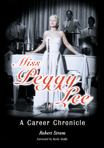 9780786495689: Miss Peggy Lee: A Career Chronicle