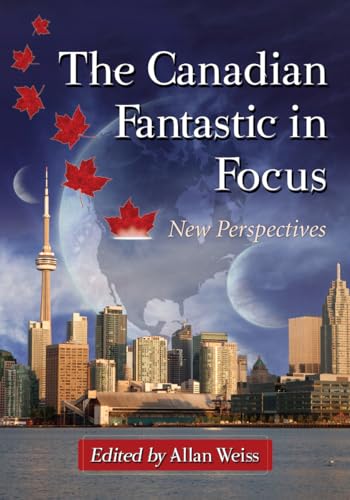 Stock image for The Canadian Fantastic in Focus New Perspectives for sale by Michener & Rutledge Booksellers, Inc.