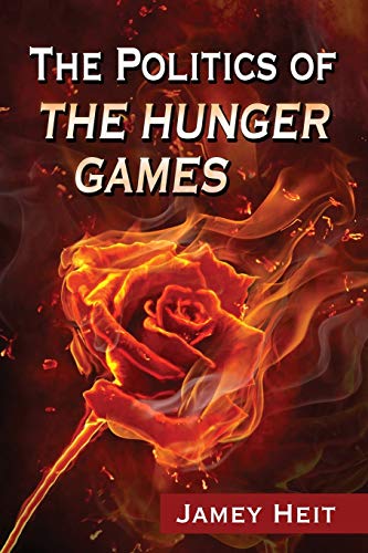 Stock image for The Politics of the Hunger Games for sale by Michener & Rutledge Booksellers, Inc.