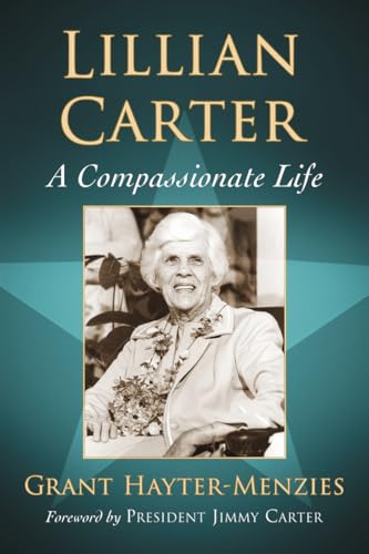 Stock image for Lillian Carter A Compassionate Life for sale by Michener & Rutledge Booksellers, Inc.