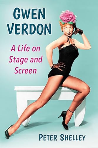 9780786497362: Gwen Verdon: A Life on Stage and Screen