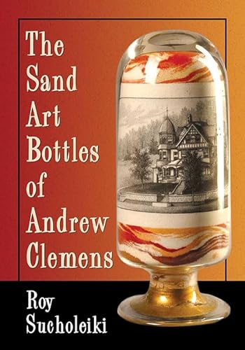 Beispielbild fr The Sand Art Bottles of Andrew Clemens zum Verkauf von Half Price Books Inc.