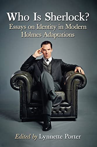 Beispielbild fr Who Is Sherlock? Essays on Identity in Modern Holmes Adaptations zum Verkauf von Magers and Quinn Booksellers