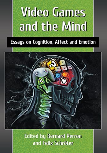 Beispielbild fr Video Games and the Mind: Essays on Cognition, Affect and Emotion (PB 1st) zum Verkauf von Hunter Books