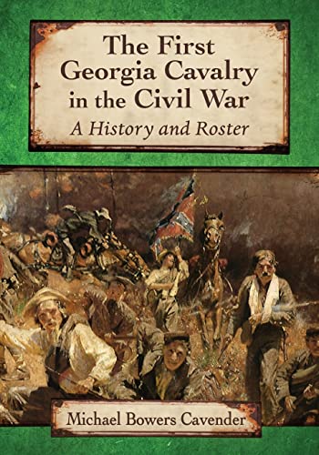 Stock image for The First Georgia Cavalry in the Civil War for sale by Chiron Media