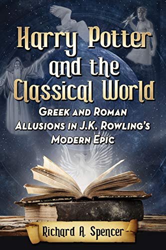 Beispielbild fr Harry Potter and the Classical World: Greek and Roman Allusions in J.K. Rowling's Modern Epic zum Verkauf von Blackwell's