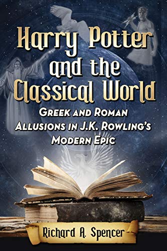 9780786499212: Harry Potter and the classical world: Greek and Roman Allusions in J.K. Rowling's Modern Epic