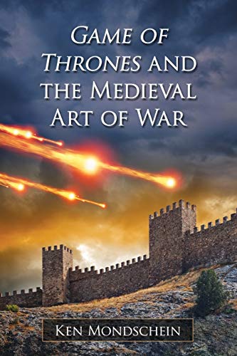 Stock image for Game of Thrones and the Medieval Art of War for sale by SecondSale