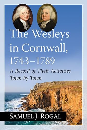 Imagen de archivo de The Wesleys in Cornwall, 1743-1789: A Record of Their Activities Town by Town a la venta por WorldofBooks