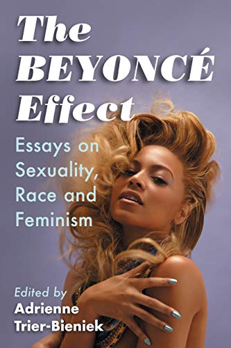 Beispielbild fr Beyonc Effect: Essays on Sexuality, Race and Feminism zum Verkauf von ThriftBooks-Atlanta