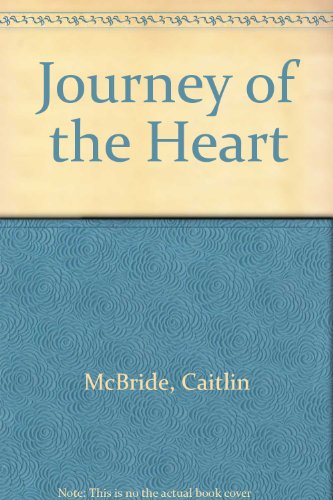 Journey of the Heart (9780786500031) by McBride, Caitlin