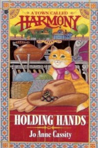 Holding Hands (A Town Called Harmony, Book 8) (9780786500758) by Cassity, Jo Anne