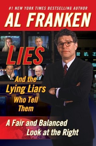 Stock image for Lies And The Lying Liars Who Tell Them - A Fair And Balanced Look At The Right for sale by The Book Spot