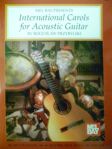 Beispielbild fr Mel Bay presents international carols for acoustic guitar zum Verkauf von J. Lawton, Booksellers