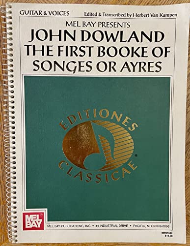 Stock image for Mel Bay Presents John Dowland the First Booke of Songes Or Ayres for sale by Ken Jackson