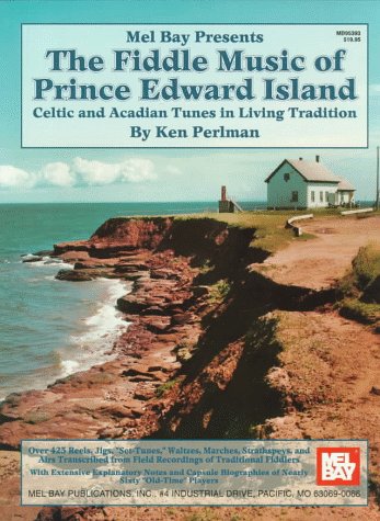 Stock image for The Fiddle Music of Prince Edward Island: Celtic and Acadian Tunes in Living Tradition for sale by Montclair Book Center