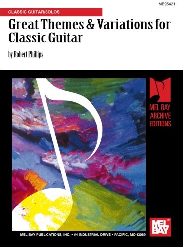 Great Themes & Variations for Classic Guitar: Classic Guitar/Solos (9780786603947) by Phillips, Robert