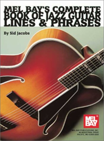 Imagen de archivo de Mel Bay's Complete Book Jazz Guitar: Lines & Phrases a la venta por HPB-Red