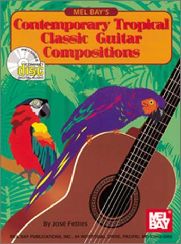 Stock image for Melbay's Contemporary Tropical Classic Guitar Compositions for sale by HPB-Movies