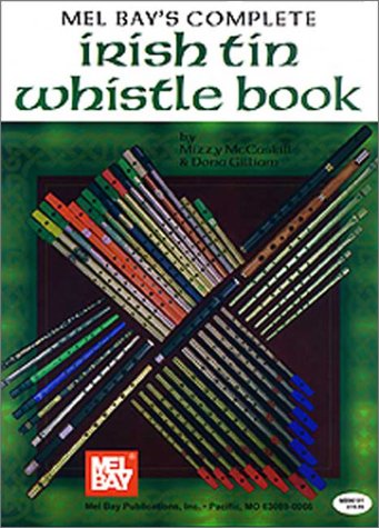Beispielbild fr Mel Bay's Complete Irish Tin Whistle Book zum Verkauf von Books of the Smoky Mountains