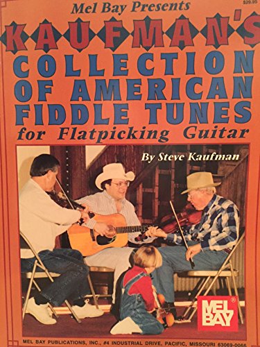 Kaufman's Collection of American Fiddle Tunes for Flatpicking Guitar (9780786623617) by Steve Kaufman