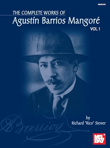Stock image for The Complete Works of Agustin Barrios Mangore, Volume 1 for sale by ThriftBooks-Atlanta
