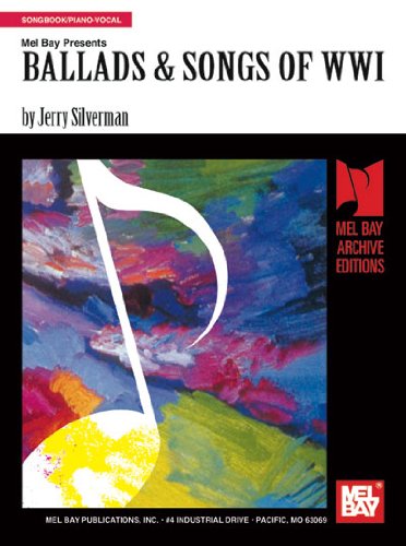 9780786625444: Mel Bay Presents Ballads & Songs of WWI