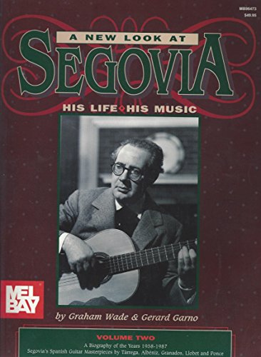 Beispielbild fr A New Look at Segovia: His Life - His Music, Volume Two": Classic Guitar/Reference & Solos zum Verkauf von medimops