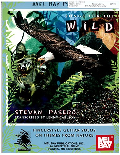 Stock image for Songs for the Wild Fingerstyle Guitar Solos on Themes From Nature [Sheet Music Songbook] for sale by Emily's Books