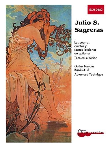 Las Lecciones de Guitarra/Guitar Lessons: Libros 4-6/Books 4-6: Tecnica Superior/Advanced Technique - Julio S Sagreras