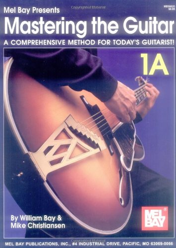 Imagen de archivo de Mastering the Guitar : A Comprehensive Method for Today's Guitarist! a la venta por Better World Books