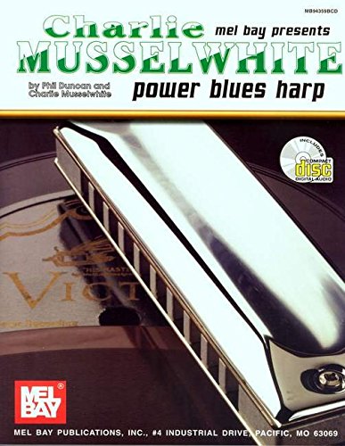 9780786628759: Mel Bay Presents Charlie Musselwhite Power Blues Harp: Spiral