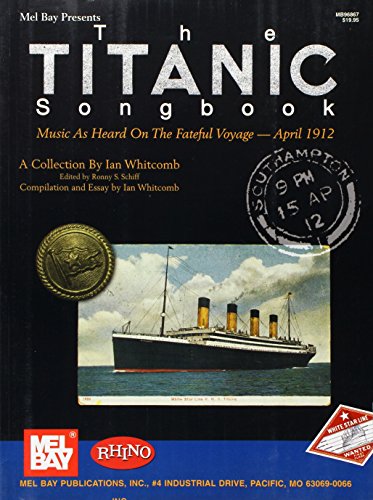 Beispielbild fr Mel Bay Presents the Titanic Songbook: Music As Heard on the Fateful Voyage--April 1912 zum Verkauf von Wonder Book