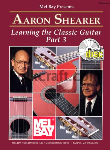 Stock image for Mel Bay Aaron Shearer Learning the Classic Guitar, part 3 (Book & CD) for sale by Open Books