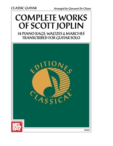 9780786632794: Complete Works of Scott Joplin: 52 Piano Rags, Waltzes & Marches Transcribed for Guitar Solo (Editiones Classicae)