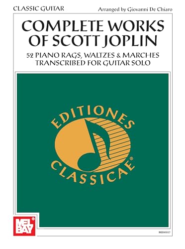 9780786632794: Complete Works of Scott Joplin: 52 Piano Rags, Waltzes & Marches Transcribed for Guitar Solo (Editiones Classicae)