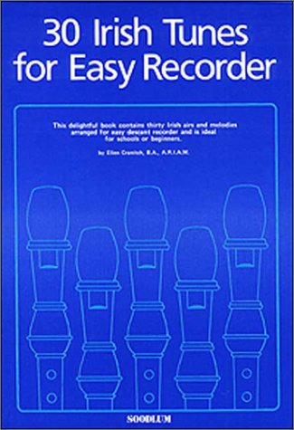9780786634019: 30 Irish Tunes for Easy Recorder: A Delightful Collection of Thirty Irish Airs and Melodies Arranged for Easy Descant Recorder. Ideal for Schools or B
