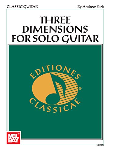 Beispielbild fr Andrew York: Three Dimensions for Solo Guitar (Editiones Classicae) zum Verkauf von medimops