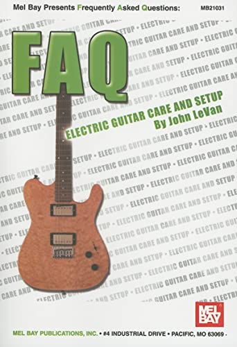 Beispielbild fr Mel Bay FAQ: Electric Guitar Care and Setup zum Verkauf von HPB-Ruby