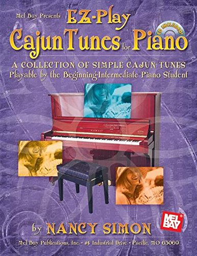 Mel Bay presents EZ-Play Cajun Tunes for Piano: A Collection of Simple Cajun Tunes Playable by the Beginning-Intermediate Piano Student with CD (Audio) (9780786643110) by Simon, Nancy