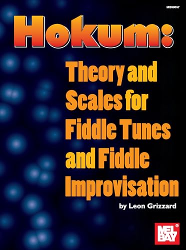 Imagen de archivo de Mel Bay Hokum: Theory & Scales for Fiddle Tunes & Fiddle Improvisation a la venta por GF Books, Inc.