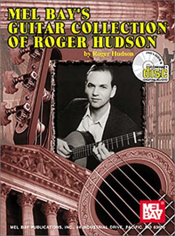 Mel Bay's Guitar Collection of Roger Hudson Book/CD Set (9780786644476) by Hudson, Roger