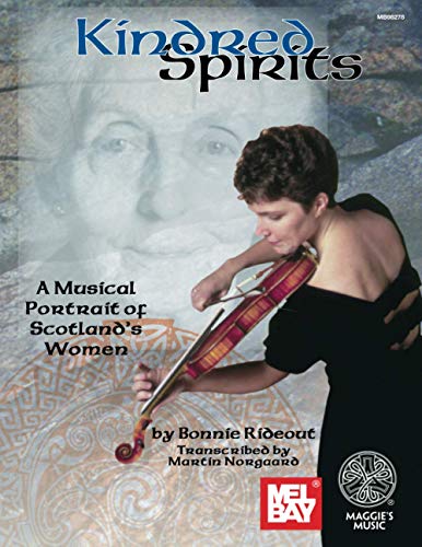 Stock image for Mel Bay Kindred Spirits: A Musical Portrait of Scotlands Women for sale by Revaluation Books