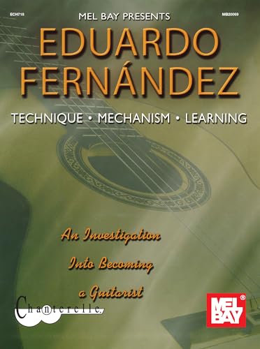 Imagen de archivo de Eduardo Fernandez: Technique, Mechanism, Learning a la venta por HPB-Emerald