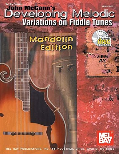 Stock image for Mel Bay Developing Melodic Variations on Fiddle Tunes, Mandolin Edition for sale by dsmbooks