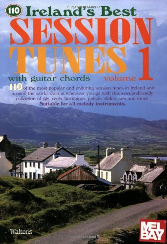 Stock image for Ireland's Best Session Tunes Volume 1 with Guitar Chords: 110 of the Most Popular Session Tunes: Jigs, Reels, Hornpipes, Polkas, Slides, Airs and More; Suitable for All Melody Instruments for sale by Pistil Books Online, IOBA