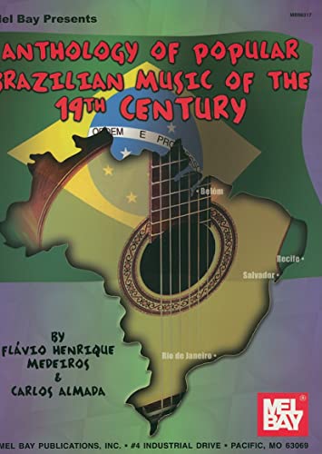 Imagen de archivo de Mel Bay Anthology of Popular Brazilian Music of the 19th Century a la venta por HPB-Red