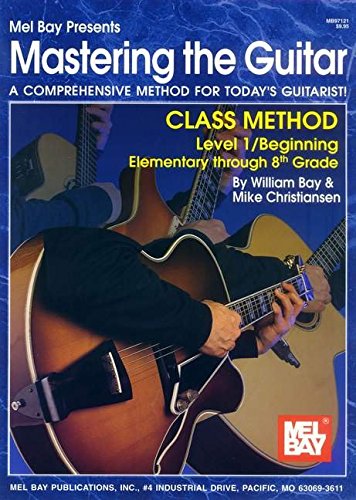 9780786657001: Mastering the guitar class method elementary to 8th grade guitare