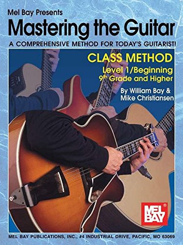 Imagen de archivo de Mel Bay Mastering the Guitar Class Method, Level 1: 9th Grade & Higher a la venta por HPB-Diamond