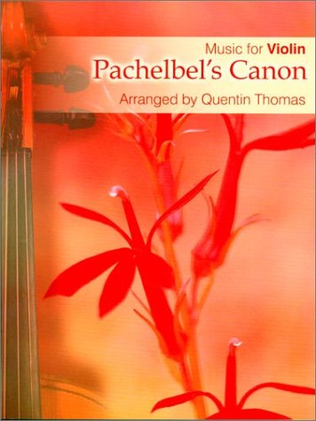 Pachelbel's Canon for Violin (9780786660186) by Pachelbel, Johann; Thomas, Quentin